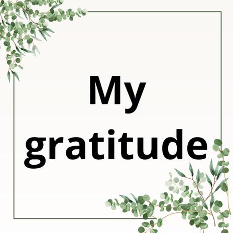 my gratitude