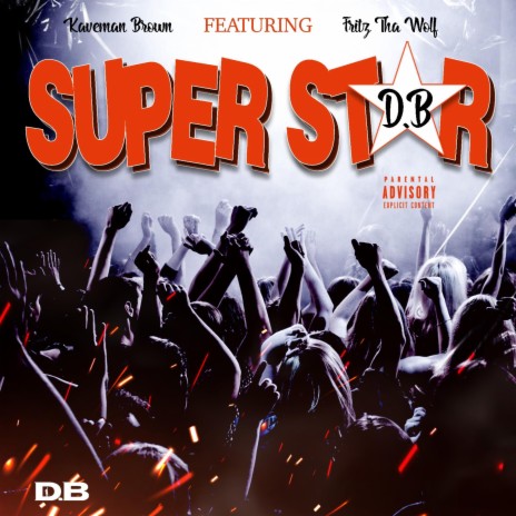 Superstar ft. Kaveman Brown & Fritz Tha Wolf