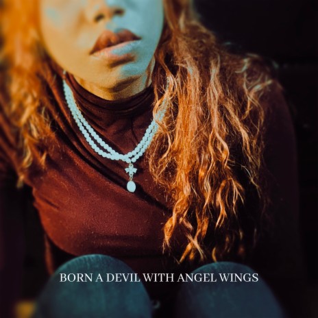 Born A Devil With Angel Wings | Boomplay Music