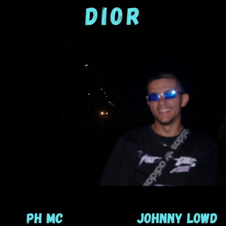 Dior ft. Johnny Lowd
