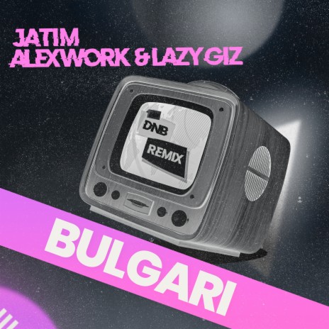 BULGARI (DNB REMIX) ft. Alex Work & Lazy Giz | Boomplay Music
