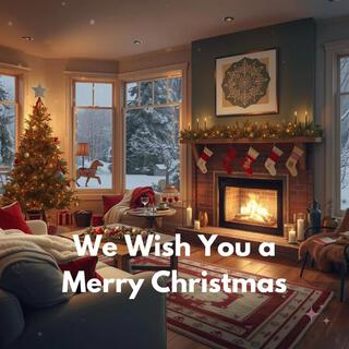 We Wish You a Merry Christmas