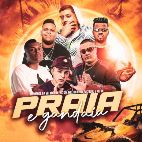 Praia e Gandaia ft. MC Lbx, MC ZK, MC Du, MC Jhojhow & MC Dudu | Boomplay Music