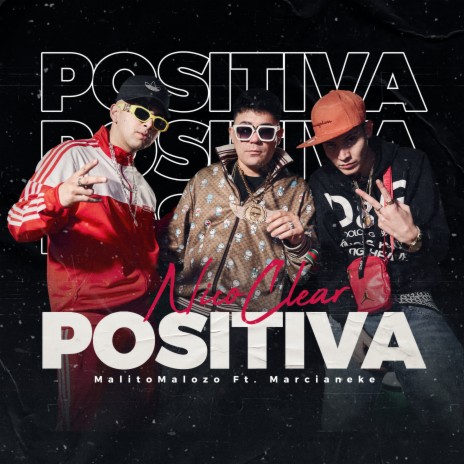 Positiva ft. marcianeke & Malito Malozo | Boomplay Music