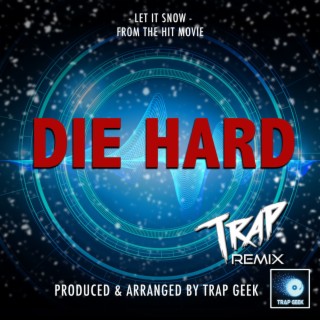 Let It Snow (From Die Hard) (Trap Version)