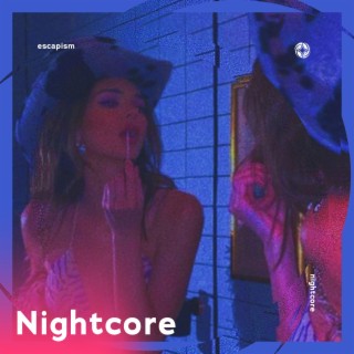 Escapism - Nightcore