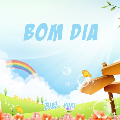 Bom Dia ft. Yuri Marti | Boomplay Music