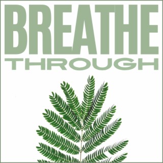 Breathe Through