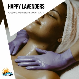 Happy Lavenders - Massage and Therapy Music, Vol. 5