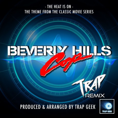 The Heat Is On (From Beverly Hills Cop) (Trap Version) | Boomplay Music