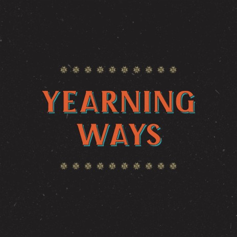 Yearning Ways | Boomplay Music