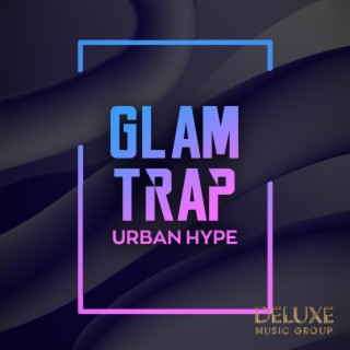 Glam Trap: Urban Hype