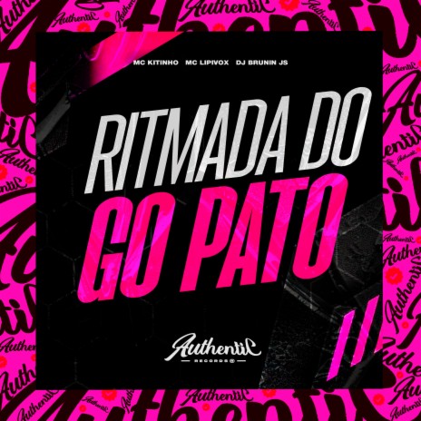 Ritmada do Go Pato ft. DJ BRUNIN JS & MC KITINHO | Boomplay Music