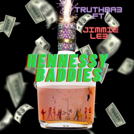 HENNESSY BADDIES ft. Jimmie Le3 | Boomplay Music