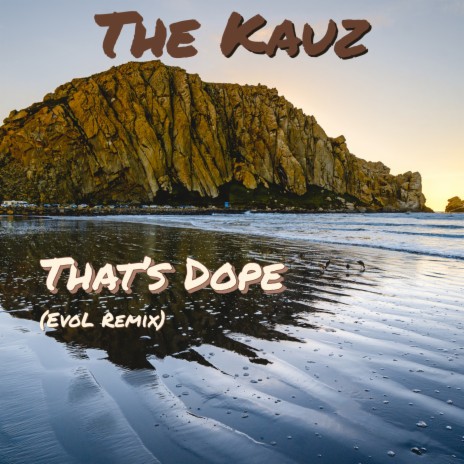 That's Dope (EvoL remix) ft. The Kauz