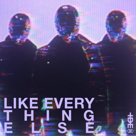 LIKE EVERYTHING ELSE | Boomplay Music