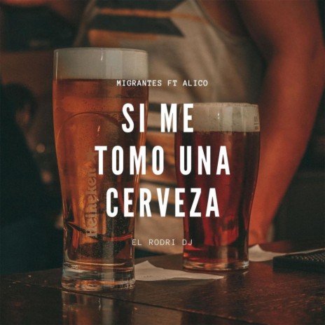 Si Me Tomo Una Cerveza | Boomplay Music