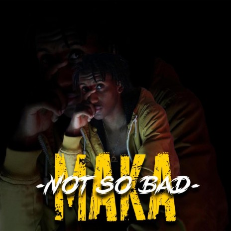 Maka (Not So Bad) | Boomplay Music