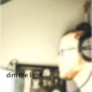 dim the lights