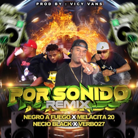 TODO POR SONIDO (Vicy Vans Remix) ft. Negro a Fuego, Melacita 20, El Necio Black & Vicy Vans