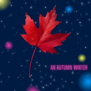 An Autumn Winter