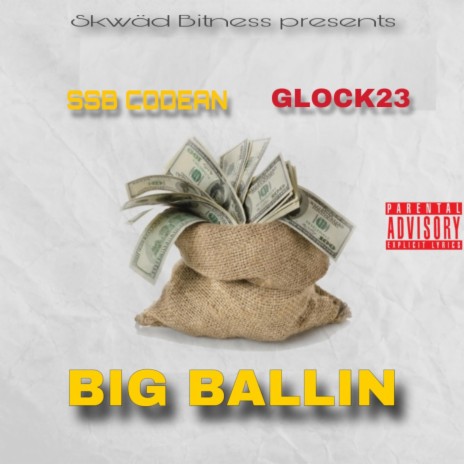 Big Ballin ft. Glock23 | Boomplay Music