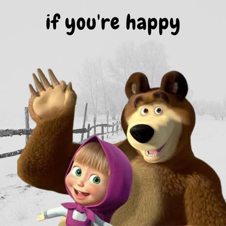 Marsha & the bear if youre happy | Boomplay Music