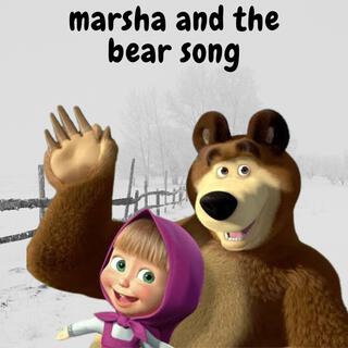 Marsha and the bear song