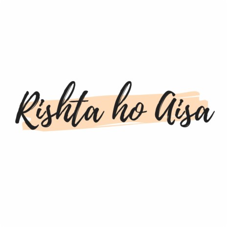 Rishta Ho Aisa | Boomplay Music