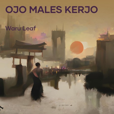 Ojo Males Kerjo | Boomplay Music