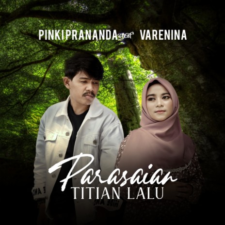 Parasaian Titian Lalu ft. Varenina | Boomplay Music