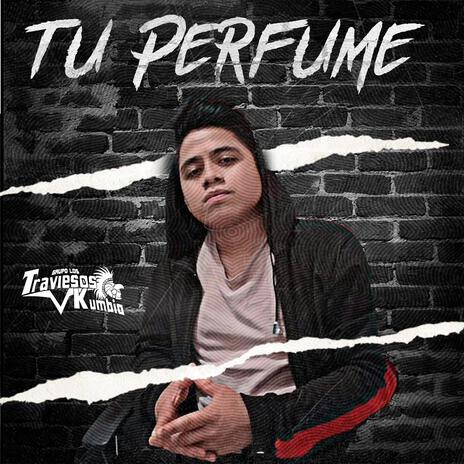 Tu Perfume | Boomplay Music