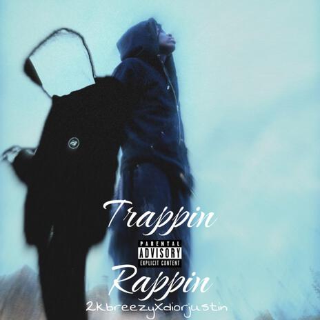 Trappin n Rappin ft. 2k Breezy | Boomplay Music