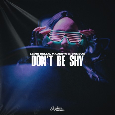 Don't Be Shy ft. Majesta & Sanduú | Boomplay Music