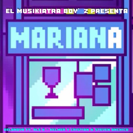 Mariana ft. De La Nova, Ale H, KELMER X CRISTIAN & Steven Anchico