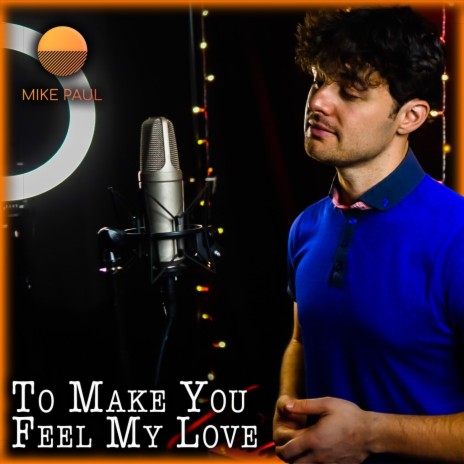 To Make You Feel My Love | Boomplay Music