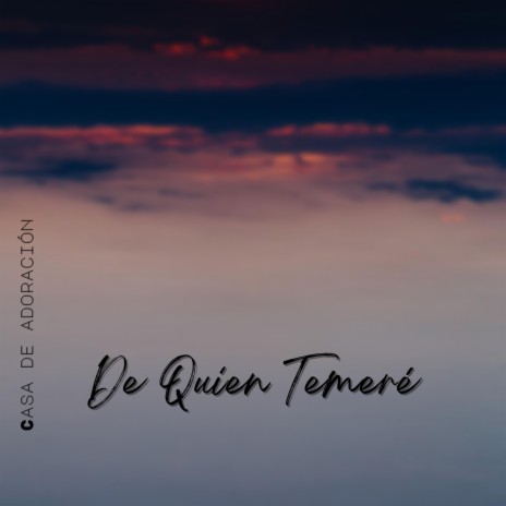 De Quien Temeré ft. Chris Salmeron & Mayra Hernandez | Boomplay Music