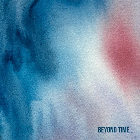 Beyond Time | Boomplay Music