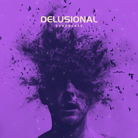 DELUSIONAL | Boomplay Music