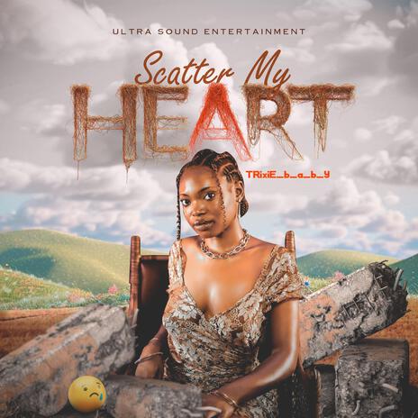 Scatter My Heart | Boomplay Music