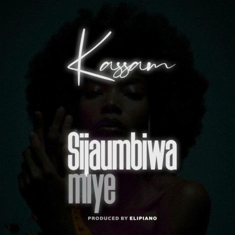 Sijaumbiwa Miye | Boomplay Music