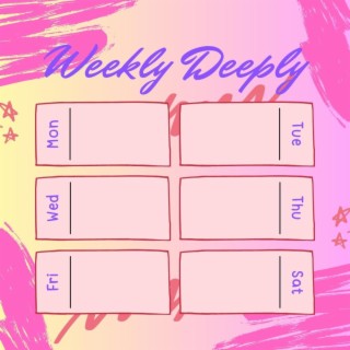 weekly deeply