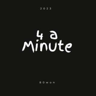 4 a minute