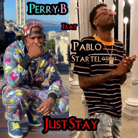 Just Stay ft. Pablo Startel | Boomplay Music