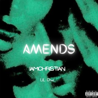 AMENDS ft. Lil DW lyrics | Boomplay Music