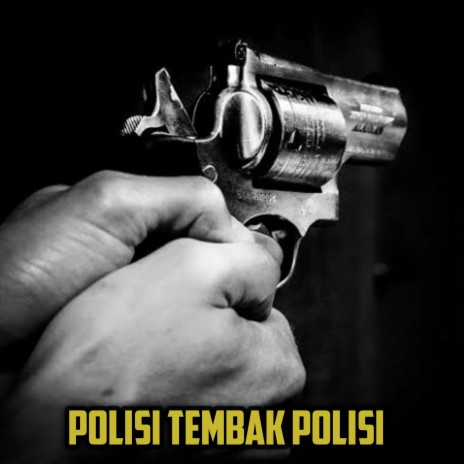 Polisi Tembak Polisi | Boomplay Music