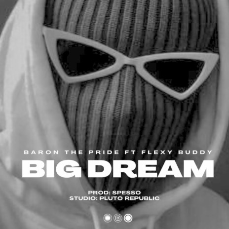 BIG DREAM ft. FLEXY BUDDY | Boomplay Music