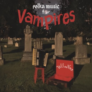 Polka Music for Vampires