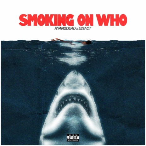 SMOKING ON WHO ft. E2TACT | Boomplay Music