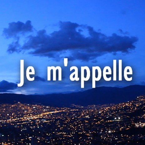 Je M'appelle | Boomplay Music